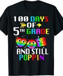 100 Days Of School And Still Poppin 100th 5th Grade T-Shirt