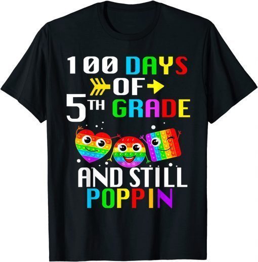 100 Days Of School And Still Poppin 100th 5th Grade T-Shirt