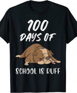 100 Days Of School Is Ruff French Bulldog Teacher T-Shirt