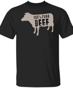 100% Pure Beef Shirt