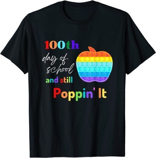 100th Day Of School And Still Poppin' It T-Shirt