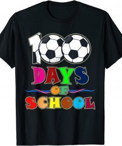 100th Day Student Soccer 100 Days Of School T-Shirt