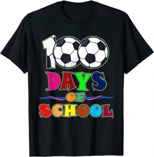 100th Day Student Soccer 100 Days Of School T-Shirt