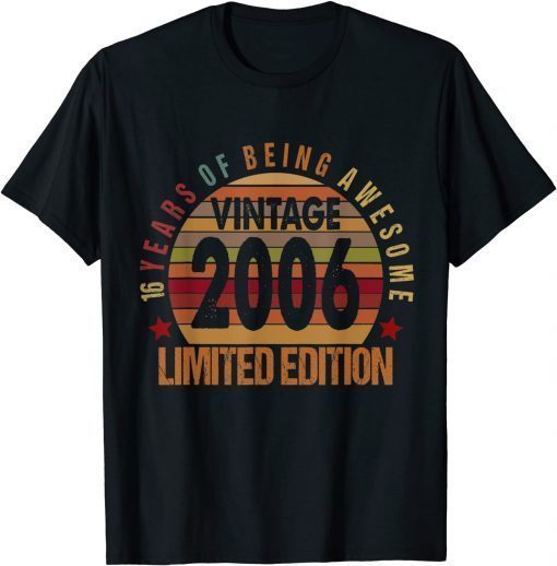 16 Year Old Vintage 2006 Limited Edition 16th Bday T-Shirt