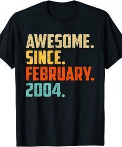 18 Year Old Awesome Since February 2004 18Th Birthday T-Shirt