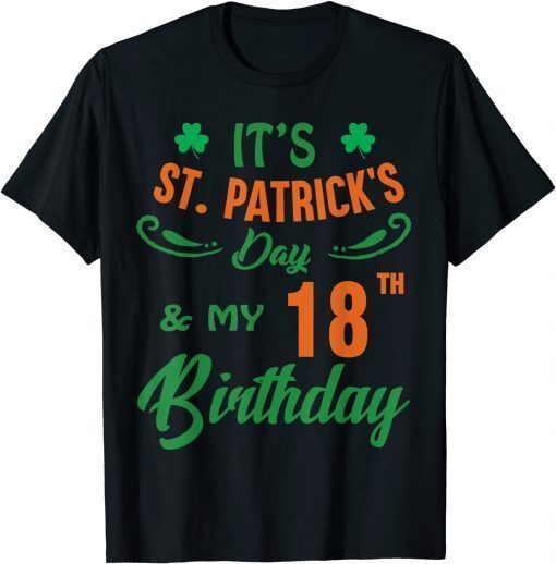 18th Birthday St Patricks Day Party 18 Year Old Tee Shirt