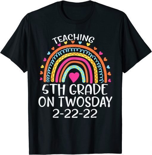 2-22-2022 Teaching 5th Grade On Twosday Teacher Valentine T-Shirt