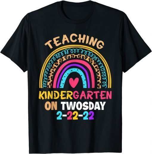 2-22-2022 Teaching Kindergarten On Twosday Teacher Valentine T-Shirt