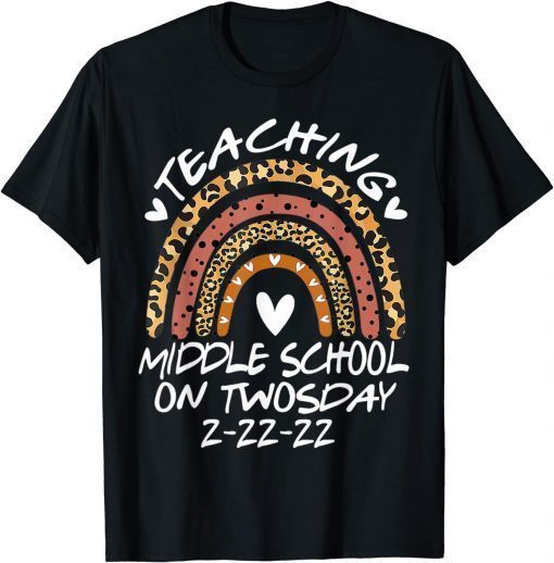 2-22-2022 Te2-22-2022 Teaching Middle School On Twosday Teacher Tee Shirtaching Middle School On Twosday Teacher T-Shirt