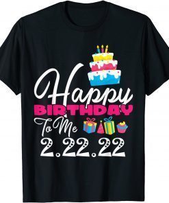 2-22-22 Tuesday 2-22-22 Happy Birthday to me Twosday T-Shirt