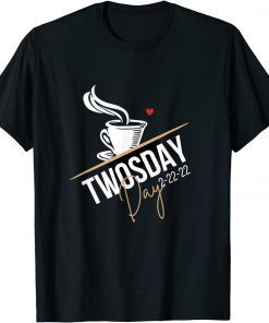 2-22-22 Twosday Coffee Happy Twosday T-Shirt