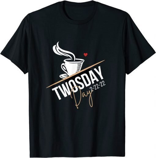 2-22-22 Twosday Coffee Happy Twosday T-Shirt