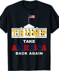 2024 presidential Trump Take America Back Again Great T-Shirt