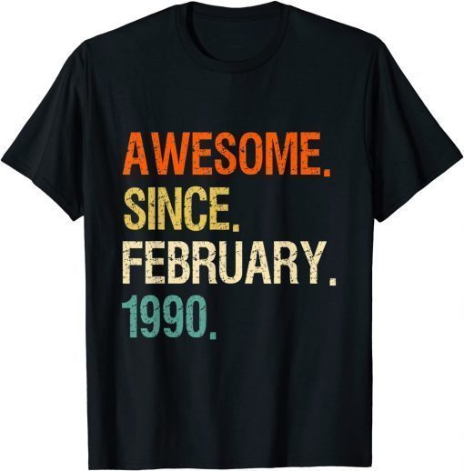 32nd birthday Awesome Since February 1990 T-Shirt