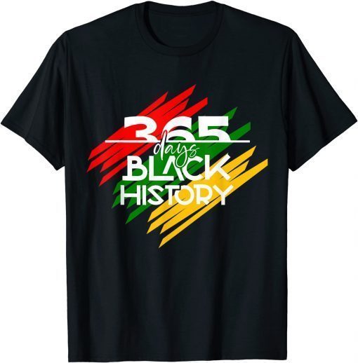 365 Days Black History Black History Month T-Shirt