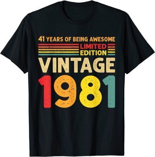 41 Years Of Being Awesome Limited Edition Vintage 1981 T-Shirt