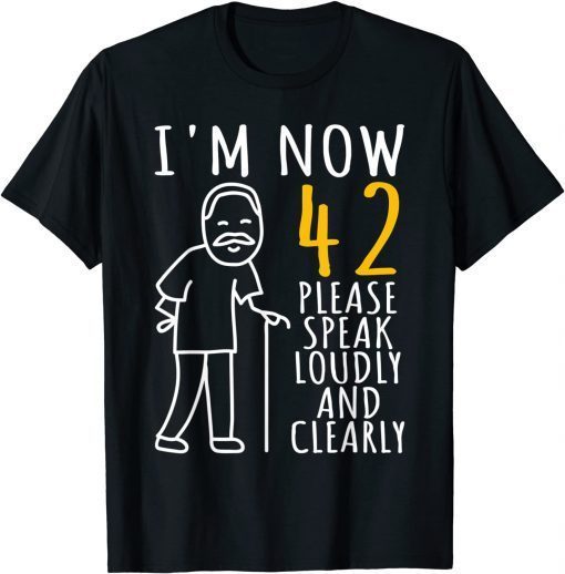 42nd Birthday For Him I'm Now 42 Years Old Cool Birthday T-Shirt