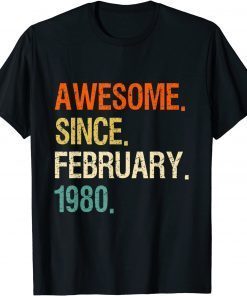 42nd birthday Awesome Since February 1980 T-Shirt