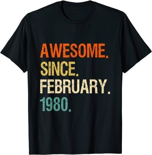 42nd birthday Awesome Since February 1980 T-Shirt