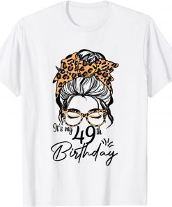 49 Years Old Messy Bun Leopard It's My 49th Birthday T-Shirt