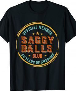 56 Years Of Awesome Official Member Saggy Balls Club 56 T-Shirt