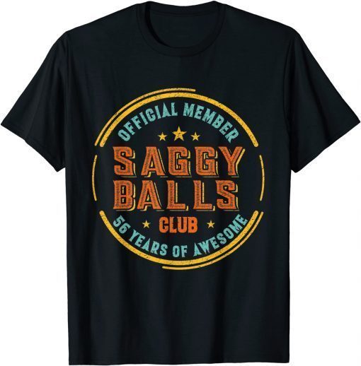 56 Years Of Awesome Official Member Saggy Balls Club 56 T-Shirt