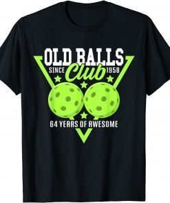 64th Birthday I Old Balls Club I Pickleball Balls T-Shirt