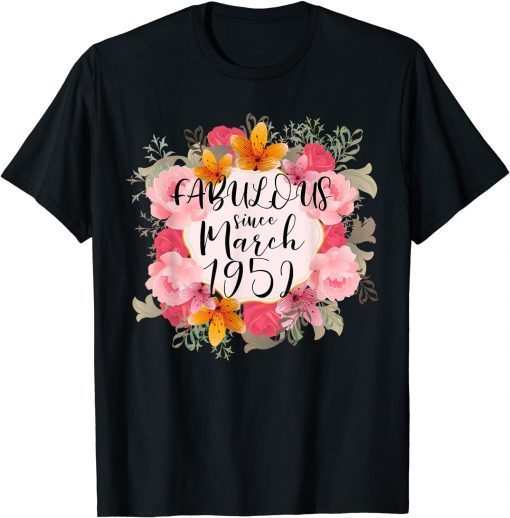 70 Year Old Fabulous Woman MARCH 1952 70th Birthday T-Shirt