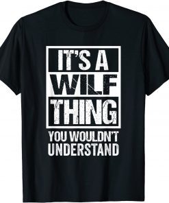 A Wilf Thing You Wouldn't Understand First Name Nickname Tee T-Shirt