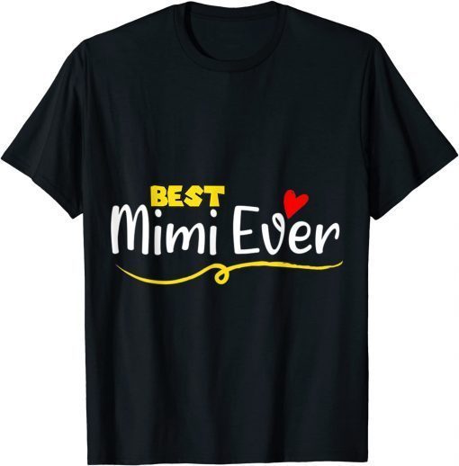 Adorable Ideas Best Mimi Ever T-Shirt