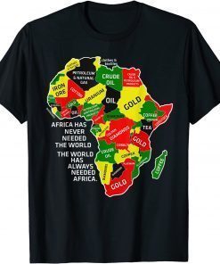 Africa Has Never Needed The World Afro Melanin Black History T-Shirt