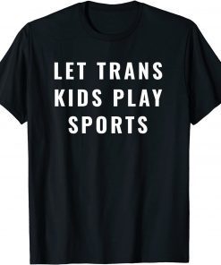 Let Trans Kids Play Sports T-Shirt