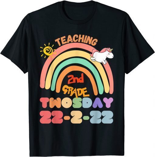 Teaching 2nd Grade On Twosday, 2-22-22, Unicorn Rainbow T-Shirt