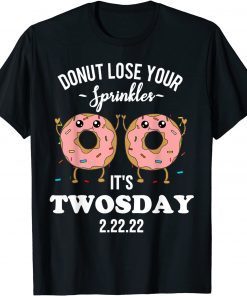 Twosday 2.22.22 Quote 2-22-22 Donut February 22, 2022 T-Shirt