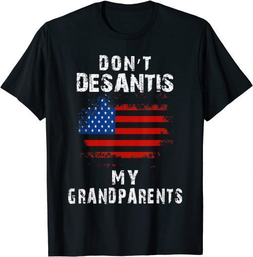 Vintage Desantis Ron Don't Desantis My Grandparents America T-Shirt