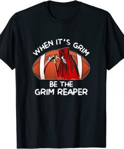 When It's Grim Be The Grim Reaper Football Shirt