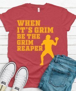 When Its Grim Be The Grim Reaper Kansas City T-Shirt