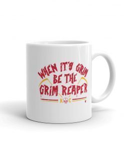 When It's Grim, Be the Grim Reaper Mug