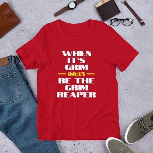 When it's Grim Be The Grim Reaper 13 Seconds Chiefs T-Shirt