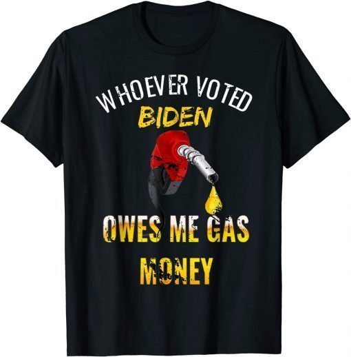 Whoever Voted Biden Owes Me Gas Money! Empty Gauge Vintage T-Shirt