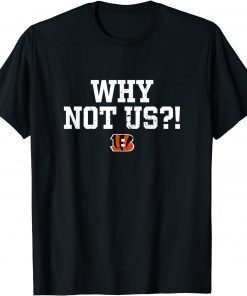 Why Not Us Bengal I'm A Bengal Tee Shirt