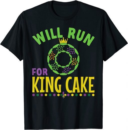 Will Run for King Cake - NOLA Mardi Gras Parade Running T-Shirt