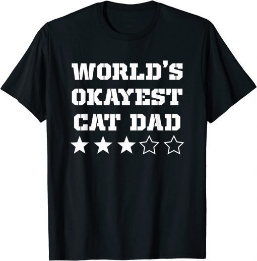 Worlds Okayest Cat Dad T-Shirt