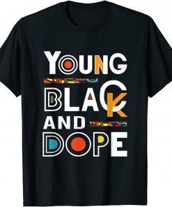 Young Black and Dope Black History Month T-Shirt