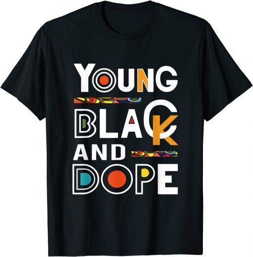 Young Black and Dope Black History Month T-Shirt