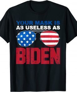 Your Mask Is As Useless As Biden USA Flag Anti President T-Shirt