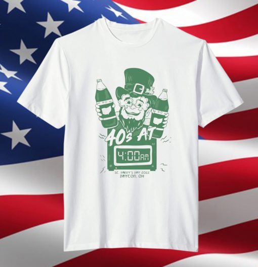 40's at 4am Sc.paddy's Day 2022 Dayton,Oh T-Shirt