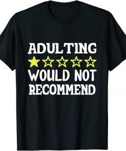 Adulting 1 Star Would Not Recommend T-Shirt