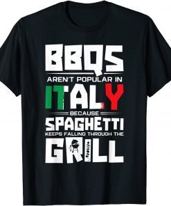 BBQs Arent Popular In Italy Spaghetti Falling Through Grill T-Shirt