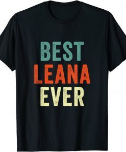 Best Leana Ever Personalized First Name T-Shirt